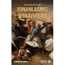 Yunanlaşmış Arnavutlar - Sessizleşen Bir Kimlik