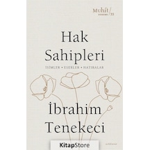 Hak Sahipleri: İsimler - Eserler - Hatıralar - İbrahim Tenekeci - Muhit Kitap