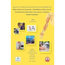 Klinik Anatomi Ve Fizyoterapi - Rehabilitasyon Bakış Açısı İle Üst Ekstremite Kemik, Eklem, Kas, Damar Ve Sinirlerin Meslek Hastalıkları