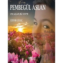 Pembe Gül Aslan - Üzeyir Güleç - Gülnar Yayınları
