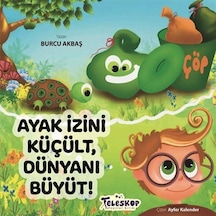 Ayak İzini Küçült, Dünyanı Büyüt / Burcu Akbaş