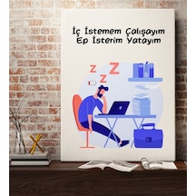 Bk Gift İç Istemem Çalışayım Ep İsterim Yatayım Kanvas Tablo 70x100 , Arkadaşa , İş si