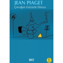 Çocuğun Gözüyle Dünya - Jean Piaget - Dost Kitabevi