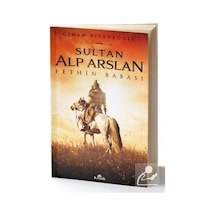 Sultan Alp Arslan - Fethin Babası - Cihan Piyadeoğlu - Kronik Kitap