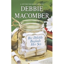 Bir Dilekle Başladı Her Şey-Küçük Mucizeler Dükkanı 5 - Debbie Macomber - Epsilon Yayınevi