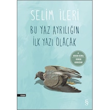Bu Yaz Ayrılığın İlk Yazı Olacak - Selim İleri - Everest Yayınları