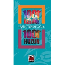 1001 Kelime 1001 Hüzün - Yasin Topaloğlu - Elips Kitapları