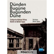 Dünden Bugüne Bugünden Düne- Nobel Akademik Yayıncılık