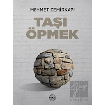 Taşı Öpmek - Mehmet Demirkapı - Mühür Kitaplığı