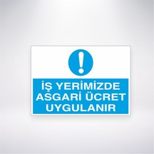 İş Yerimizde Asgari Ücret Uygulanır 21x28 Arkası Yapışkanlı Sticker