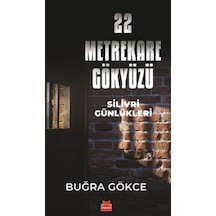 22 Metrekare Gökyüzü & "silivri Günlükleri" / Buğra Gökce