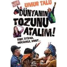 Dünyanın Tozunu Atalım & Sınıf, İttifak, Mücadele, Umut / Umur...