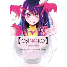 Oşi No Ko 1. Cilt: Seçtiğim Yıldız