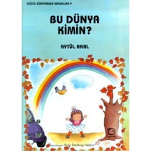 Bu Dünya Kimin - Aytül Akal - Uçanbalık Yayıncılık