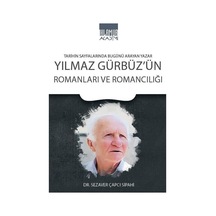 Yılmaz Gürbüz'ün Romanları ve Romancılığı - Sezaver Çapcı Sipahi - Ihlamur Kitap