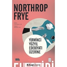 Yirminci Yüzyıl Edebiyatı Üzerine - Northrop Frye - Ketebe