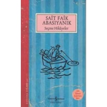 Seçme Hikayeler - Modern Türk Edebiyat Klasikleri 14 - Sait Faik Abasıyanık - İş Bankası Kültür Yayınları