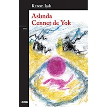 Aslında Cennet de Yok - Kerem Işık - Yapı Kredi Yayınları