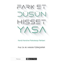 Fark Et Düşün Hisset  Yaşa - M.Hakan Türkçapar - Epsilon Yayınevi
