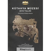 Kütahya Müzesi 2016 Yıllığı - Bilgin Kültür Sanat