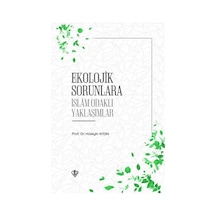 Ekolojik Sorunlara İslam Odaklı Yaklaşımlar - Hüseyin Aydın - Türkiye Diyanet Vakfı Yayınları