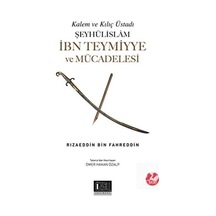 Şeyhülislam İbn Teymiyye ve Mücadelesi / Rızaeddin Bin Fahreddin 9789758911349