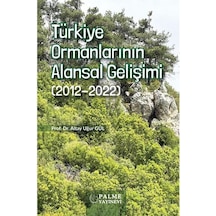 Türkiye Ormanlarının Alansal Gelişimi 2012-2022