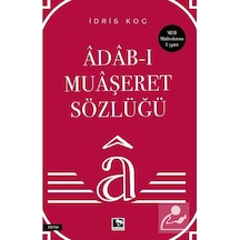 Adab-ı Muaşeret Sözlüğü / İdris Koç