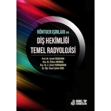 Röntgen Işınları Ve Diş Hekimliği Temel Radyolojisi - Nobel Tıp Kitabevleri