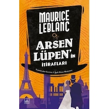 Arsen Lüpenin İtirafları - Maurice Leblanc - İthaki Yayınları