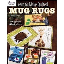 Learn To Make Quilted Mug Rugs 9781573679565