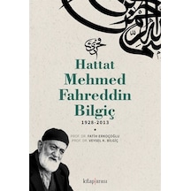 Hattat Mehmed Fahreddin Bilgiç 1928 - 2013 - Fatih Erkoçoğlu - Kitap Arası