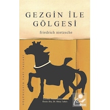 Gezgin İle Gölgesi - Friedrich Nietzsche - Şule Yayınları