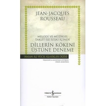 Dillerin Kökeni Üstüne Deneme - Hasan Ali Yücel Klasikleri - Jean - Jacques Rousseau - İş Bankası Kültür Yayınları