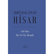 Aşk İmiş Her Ne Var Âlemde (Ciltli) / Abdülhak Şinasi Hisar