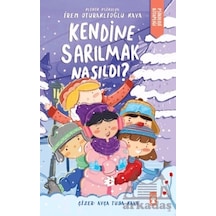 Kendine Sarılmak Nasıldı? Psikoloji Kitaplığı - İrem Oturaklıoğlu Kaya - Timaş Çocuk