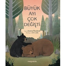 Büyük Ayı Çok Değişti - Joanna Rowland - Megakids Yayıncılık