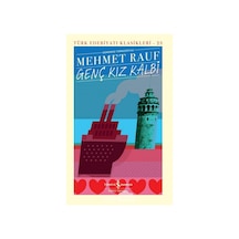Genç Kız Kalbi - Günümüz Türkçesiyle - Türk Edebiyatı Klasikleri 23 - Mehmet Rauf - İş Bankası Kültür Yayınları