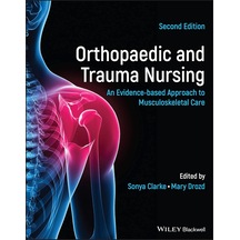 Orthopaedic And Trauma Nursing: An Evidence-based Approach To Musculoskeletal Care