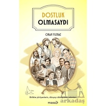 Dostluk Olmasaydı Masa Kitap
