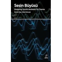 Sesin Büyüsü - Designing Sound Aesthetics in Cinema - Mevlüt Ünal - Doruk Yayınları