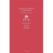 Hukuk ve Toplum Çalışmaları - İran Üzerine Yazılar - Reza Banakar - Pinhan Yayıncılık