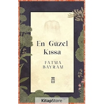 En Güzel Kıssa - Fatma Bayram - Timaş Yayınları