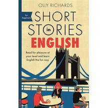 Short Stories İn For Beginners: Read For Pleasure At Your Level, Expand Your Vocabulary And Learn The Fun Way Foreign Language Graded Reader Series