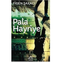 Pala Hayriye - Figen Şakacı - İletişim Yayınları