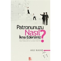 Patronunuzu Nasıl İkna Edersiniz? - Aslı Kasar - Babıali Kültür