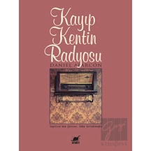 Kayıp Kentin Radyosu - Daniel Alarcon - Ayrıntı Yayınları