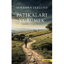 Patikaları Yürümek Zamanda Ve Doğada Yürüyüş Avantür Kitap Torbjørn Ekelund