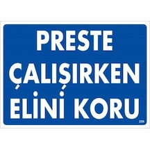 Preste Çalışırken Elini Koru Uyarı Levhası 25X35 Kod:259 (475939206)