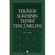 Tekasür Suresinin Tefsiri Tercümeleri  - Faruk Gürbüz  - Düşün Yayınları